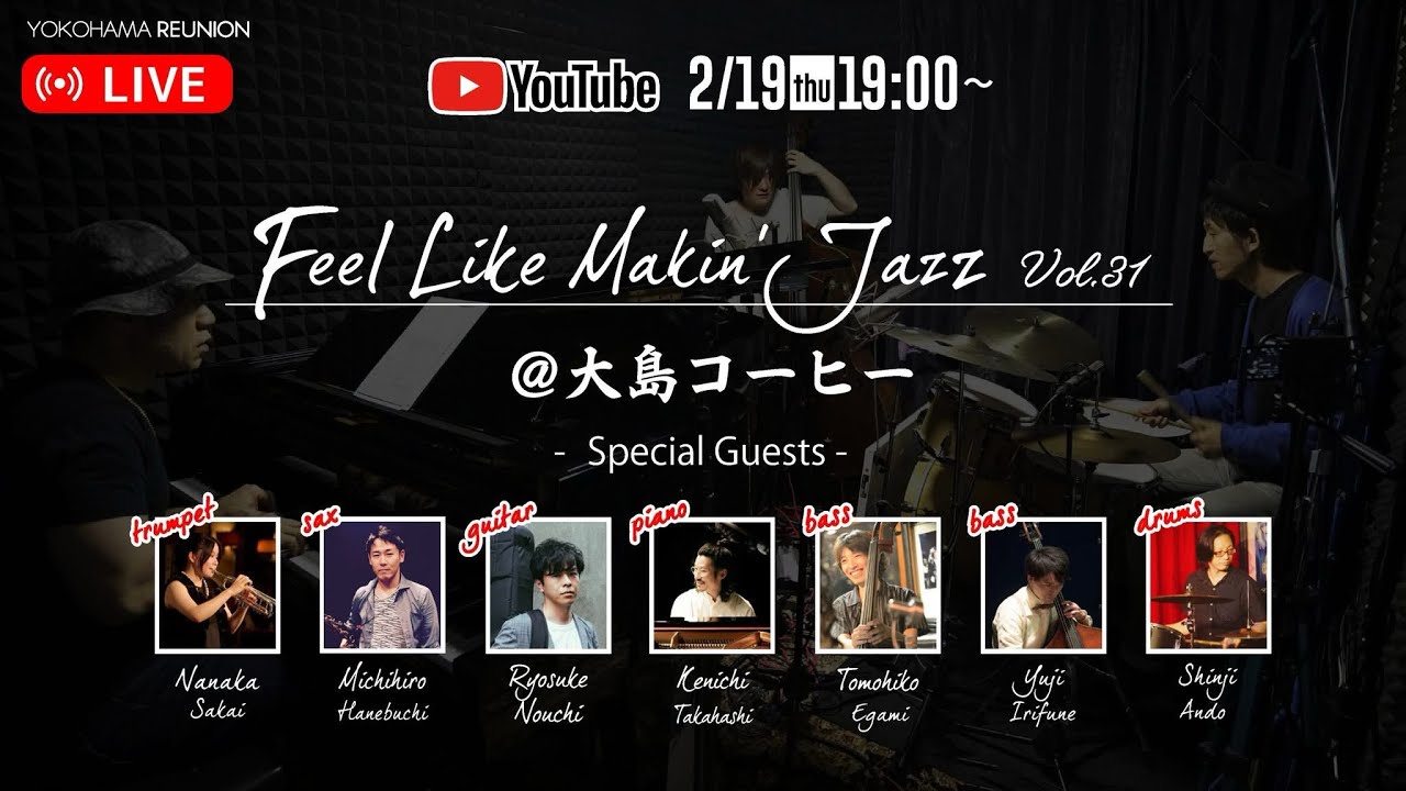 Jazz Session Live Streaming “Feel like makin’ jazz Vol.31” digest 
