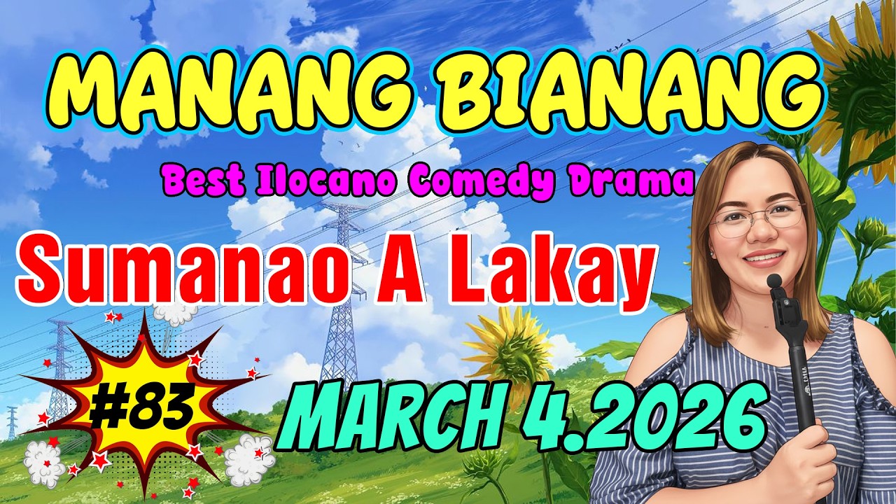Sumanao A Lakay | MANANG BIANANG #5IN1 #83 | Best Ilocano Comedy Drama - March 04. 2026