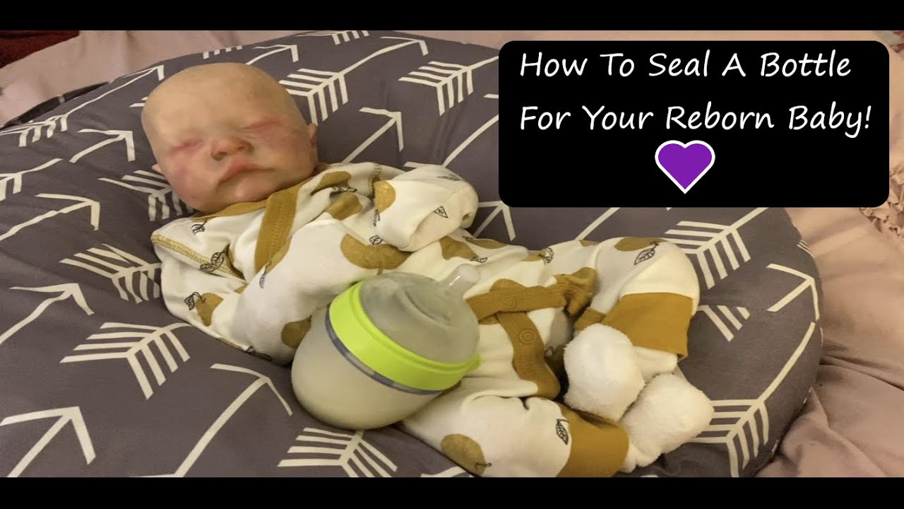 How To Seal A Bottle For Your Reborn Baby!