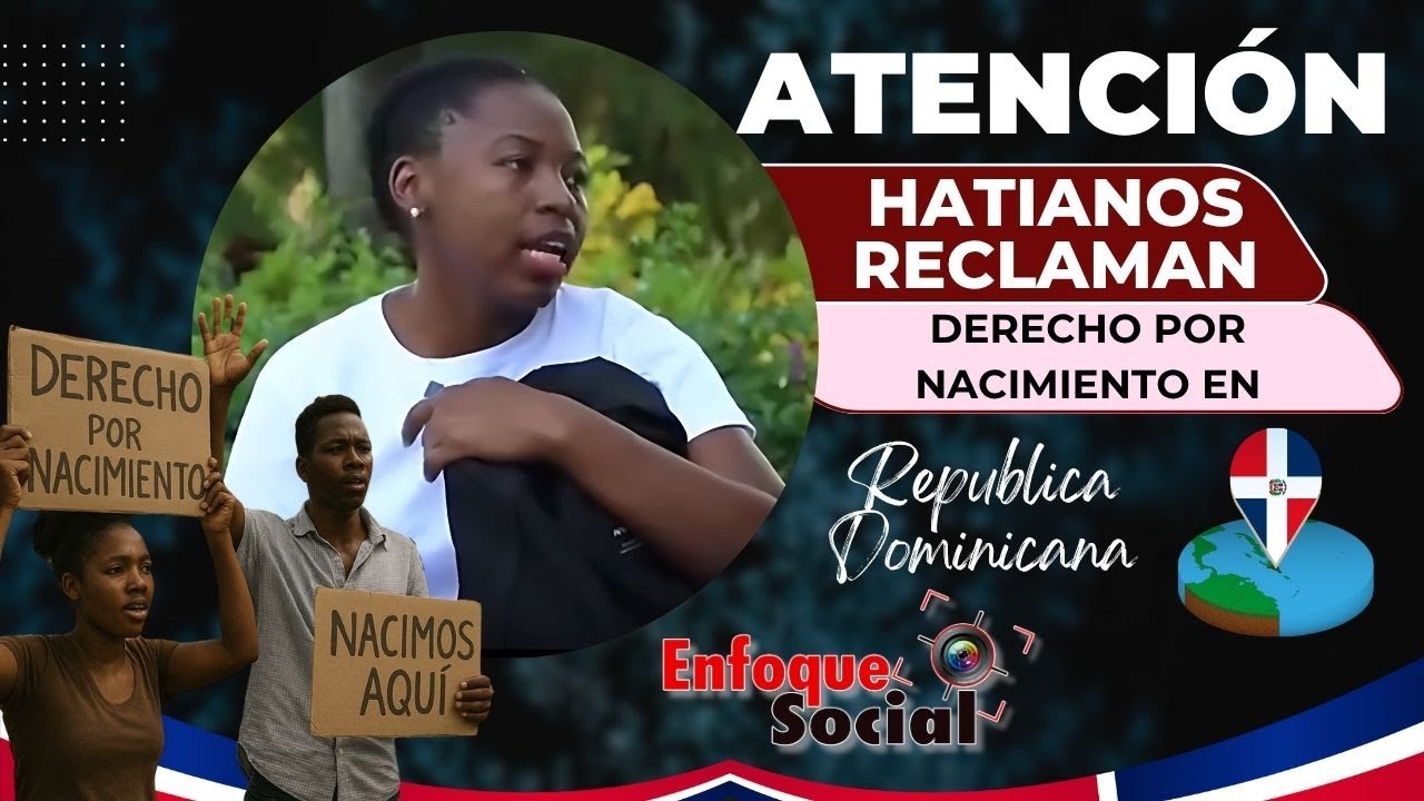 ATENCIÓN: haitianos reclaman derecho por nacimiento en RD