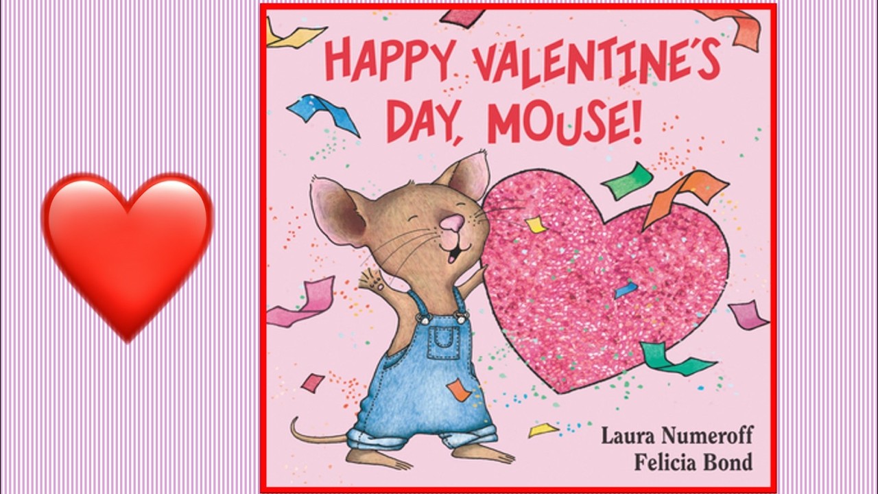 HAPPY VALENTINE'S DAY, MOUSE! Valentine Story Children Picture Book Read Aloud Audiobook Friendship