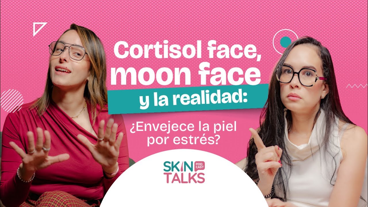 CORTISOL FACE, MOONFACE Y LA REALIDAD: ¿ENVEJECE LA PIEL POR ESTRÉS?