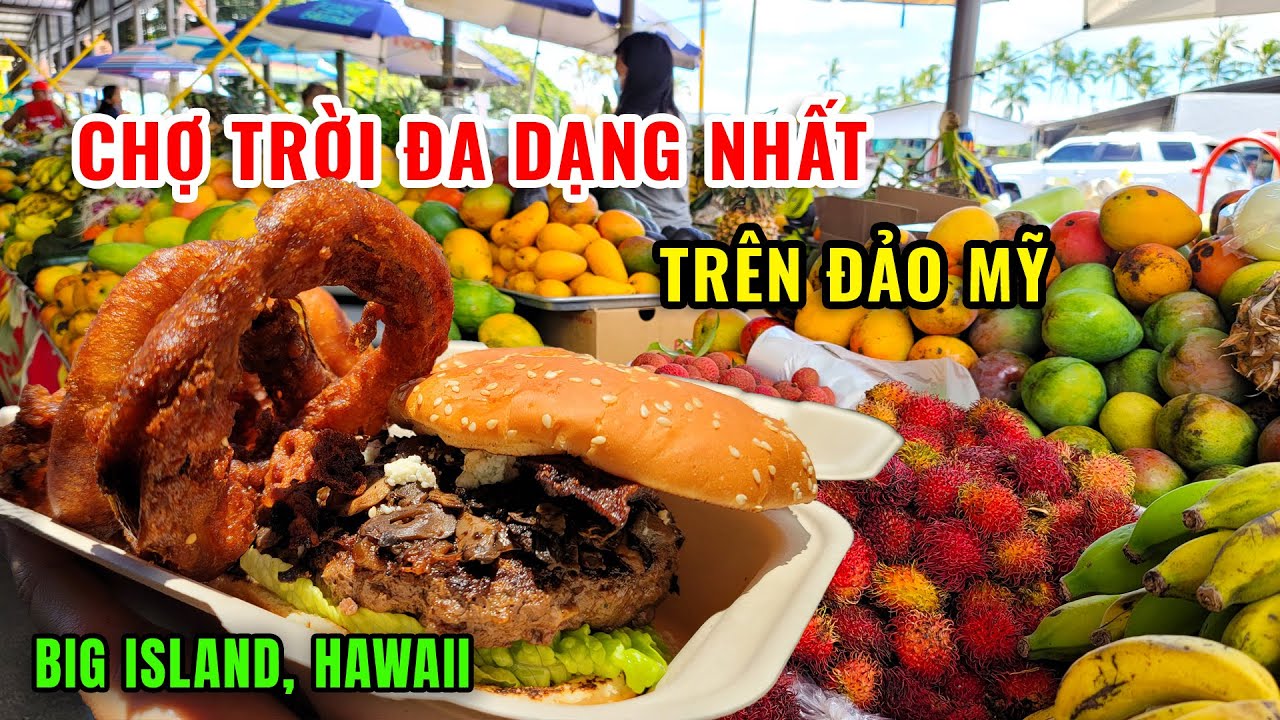 Chợ Trời Hilo bán nhiều Trái Cây Tươi, Gây Cấn với chủ nhà hàng vì thịt cháy đen 😭 Tham Quan Núi Lửa