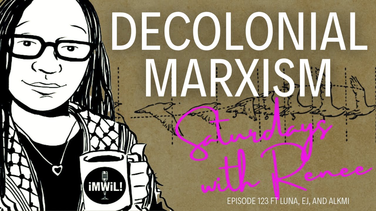 Decolonial Dialectical Materialism ft Luna Oi, EJ, and Alkmi