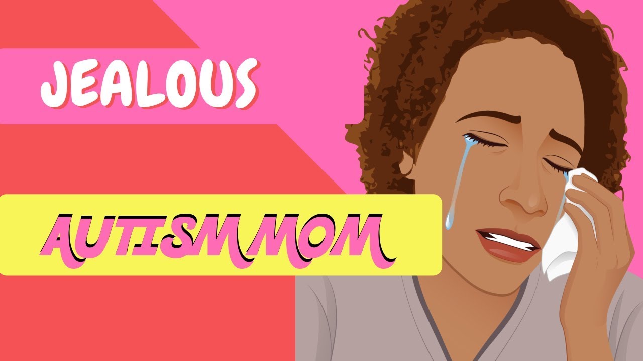 Jealous Autism MOM| HOW DO I DEAL WITH IT!!