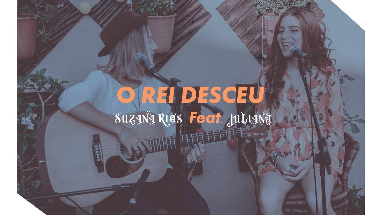 Suzana Rios - O Rei Desceu Ft. Juliana Rios [&Aacute;udio]