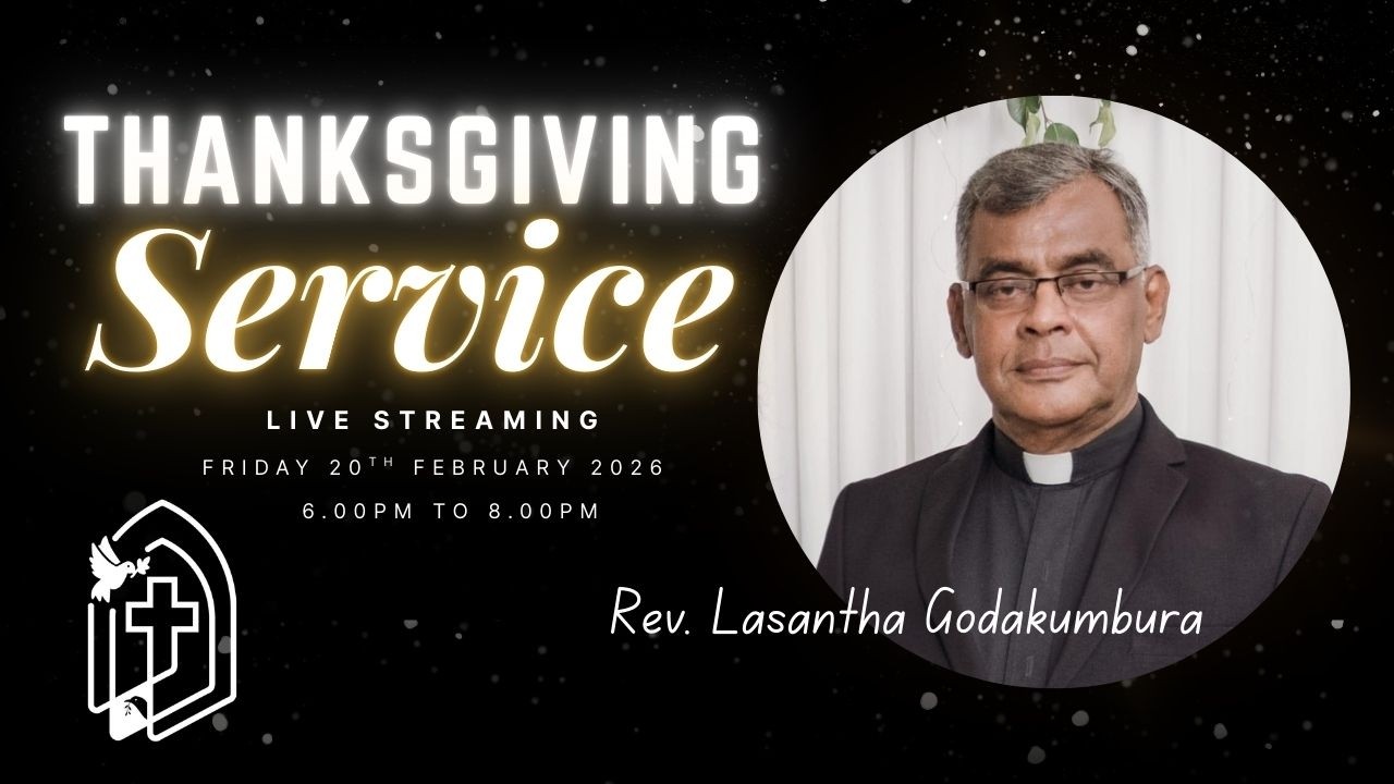 Celebrating the Life of Rev. Pastor Lasantha Godakumbura ~ 20th February 2026