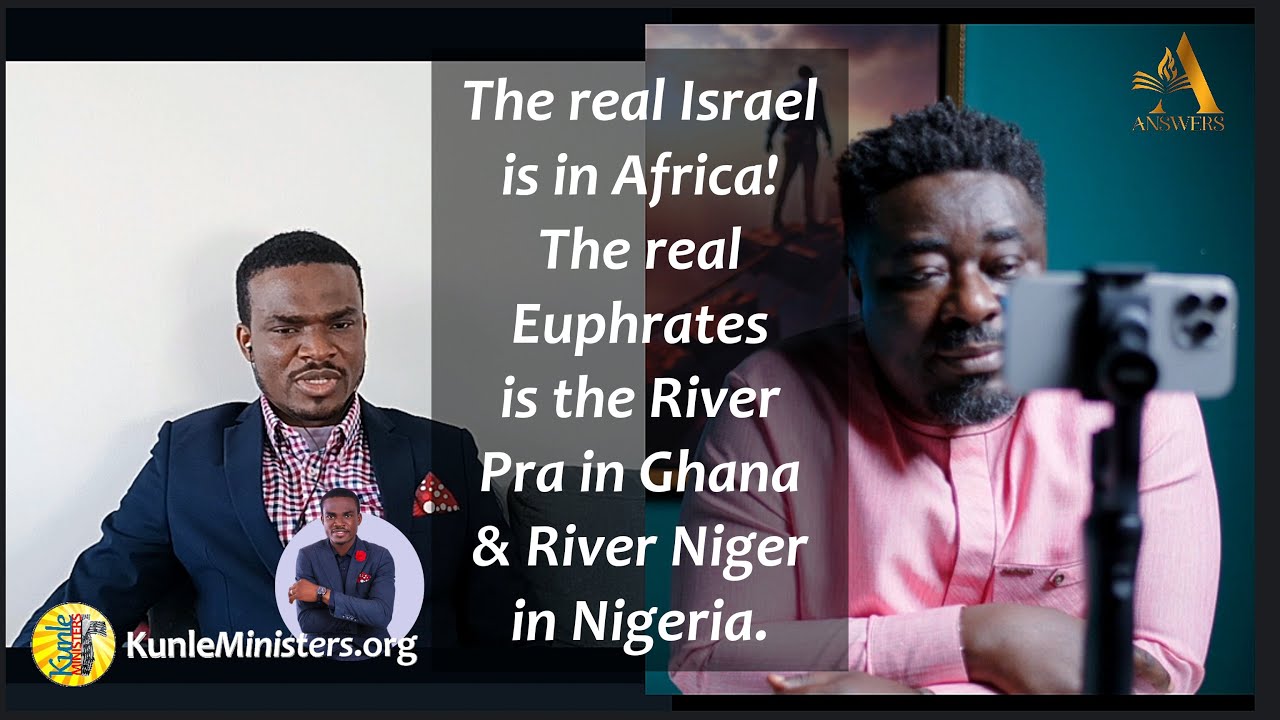 Kunle Ministers: The Real Euphrates is the Pra & Niger. Africa is the Promised Land (with AnswerTV)