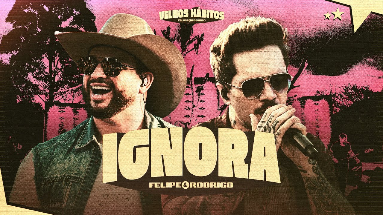 Felipe & Rodrigo - Ignora (Ao Vivo) #VelhosHábitos