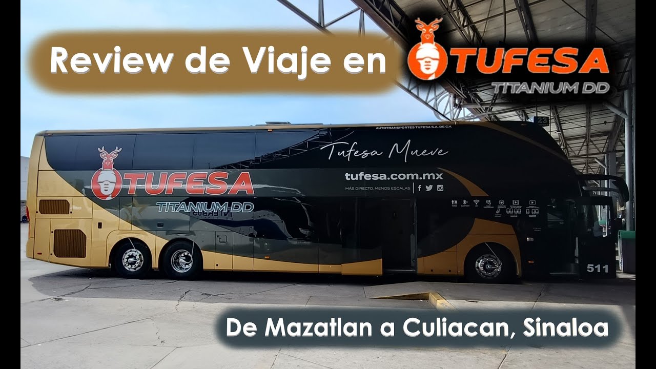 ¡Dos Servicios, MISMO AUTOBÚS! Review de TUFESA Titanium Doble Piso, de Mazatlán a Culiacán, Sinaloa