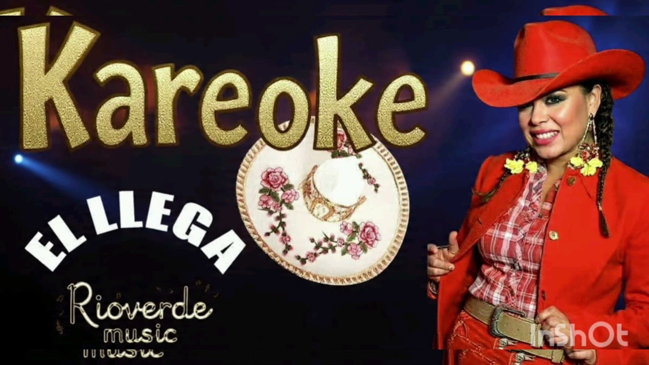 EL LLEGA  //  KAREOKE  //  ROCIO SELEN LA POTOSINA 
