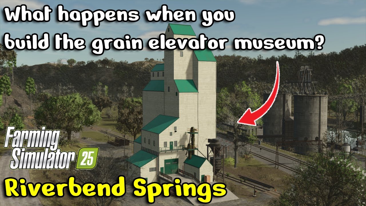 What Happens When You Build The Grain Elevator Museum On Riverbend Springs? - Farming Simulator 25