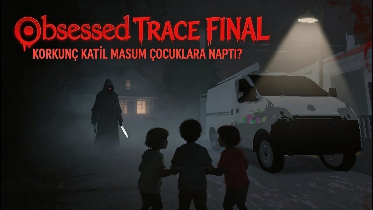 Obsessed Trace#final korkunç Katil Masum Çocuklara Naptı?!!! #obsessed trace #sorex #final #keşfettt