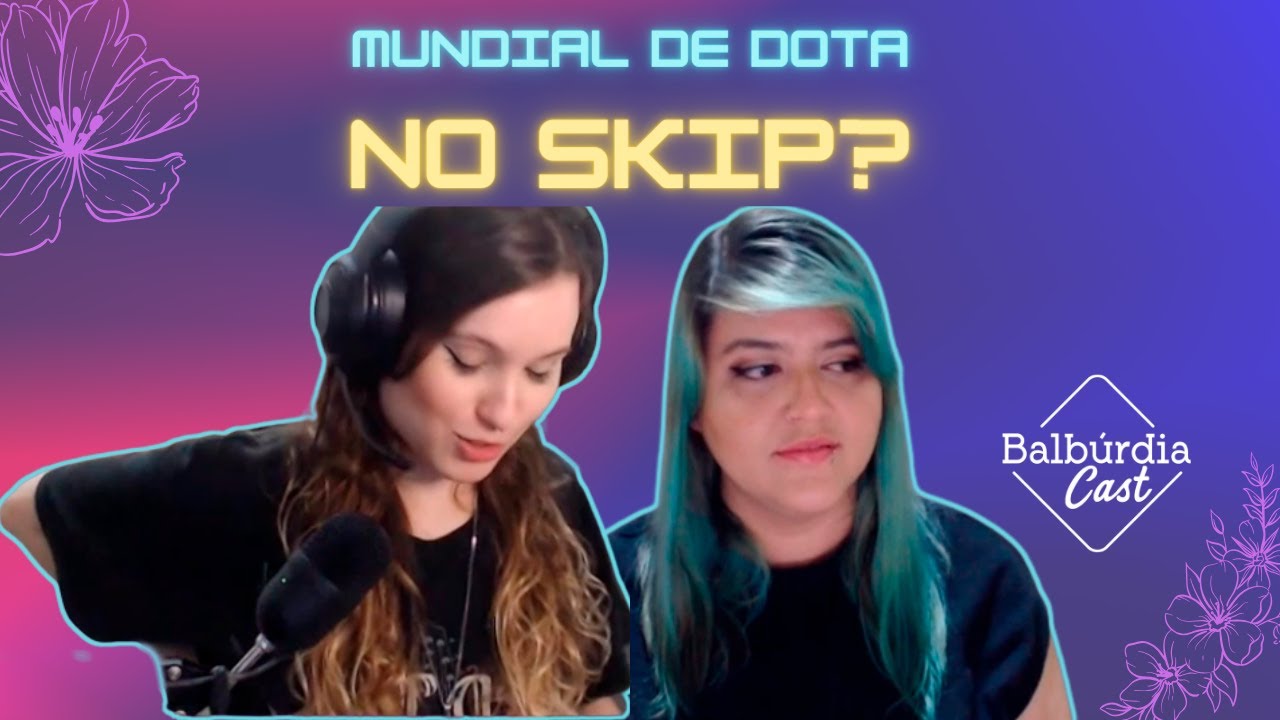 SKIPNHO TRANSMITINDO O MUNDIAL DE DOTA 2