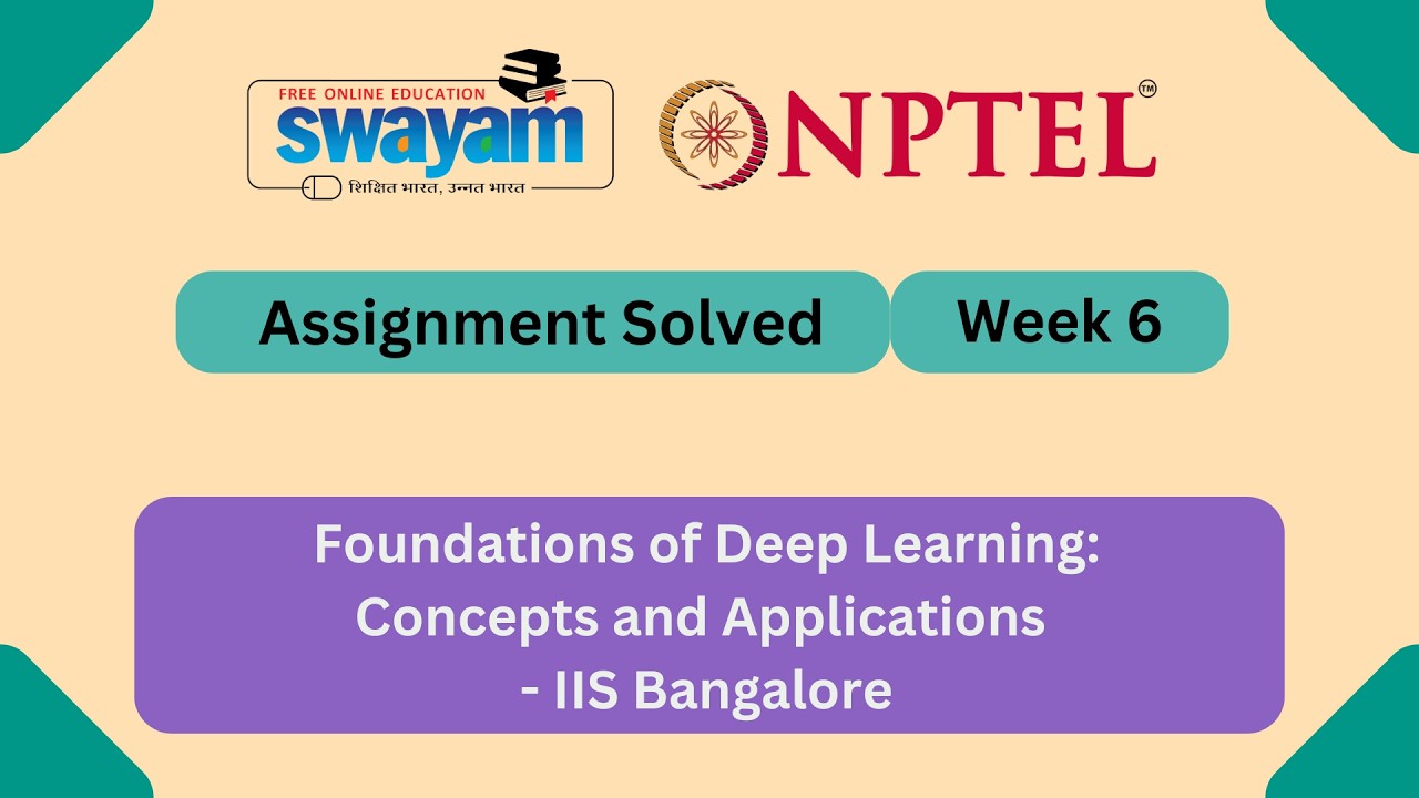 Foundations of Deep Learning Concepts and Applications Week 6 | NPTEL ANSWERS 2026 #nptel #myswayam