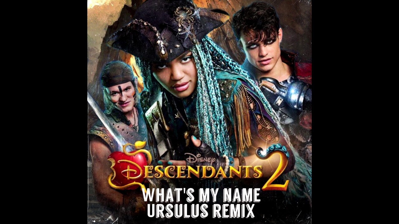 Descendants 2 - What's My Name (Ursulus Remix)