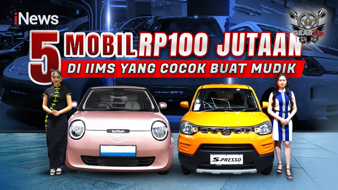 5 Mobil Rp100 Jutaan di IIMS 2026 yang Cocok Buat Dipakai Mudik Nih | Gear Up