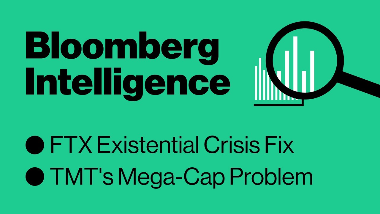 FTX Existential Crisis Fix; TMT's Mega-Cap Problem | Bloomberg Intelligence
