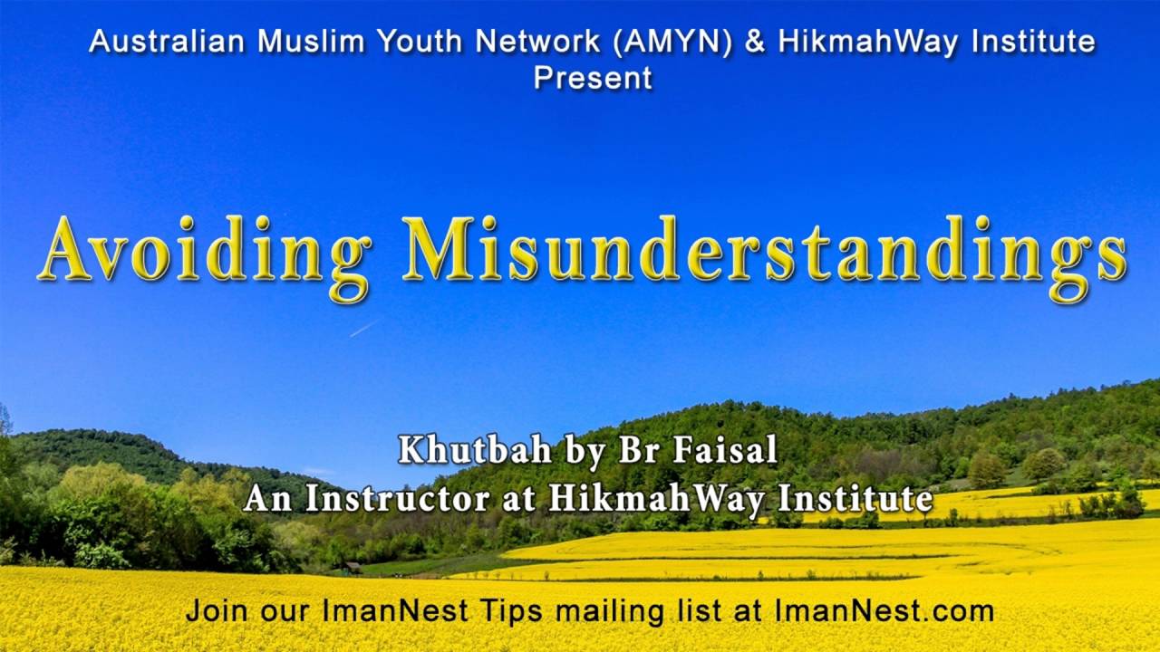 Avoiding Misunderstandings - ImanNest Khutbah - by Br Faisal