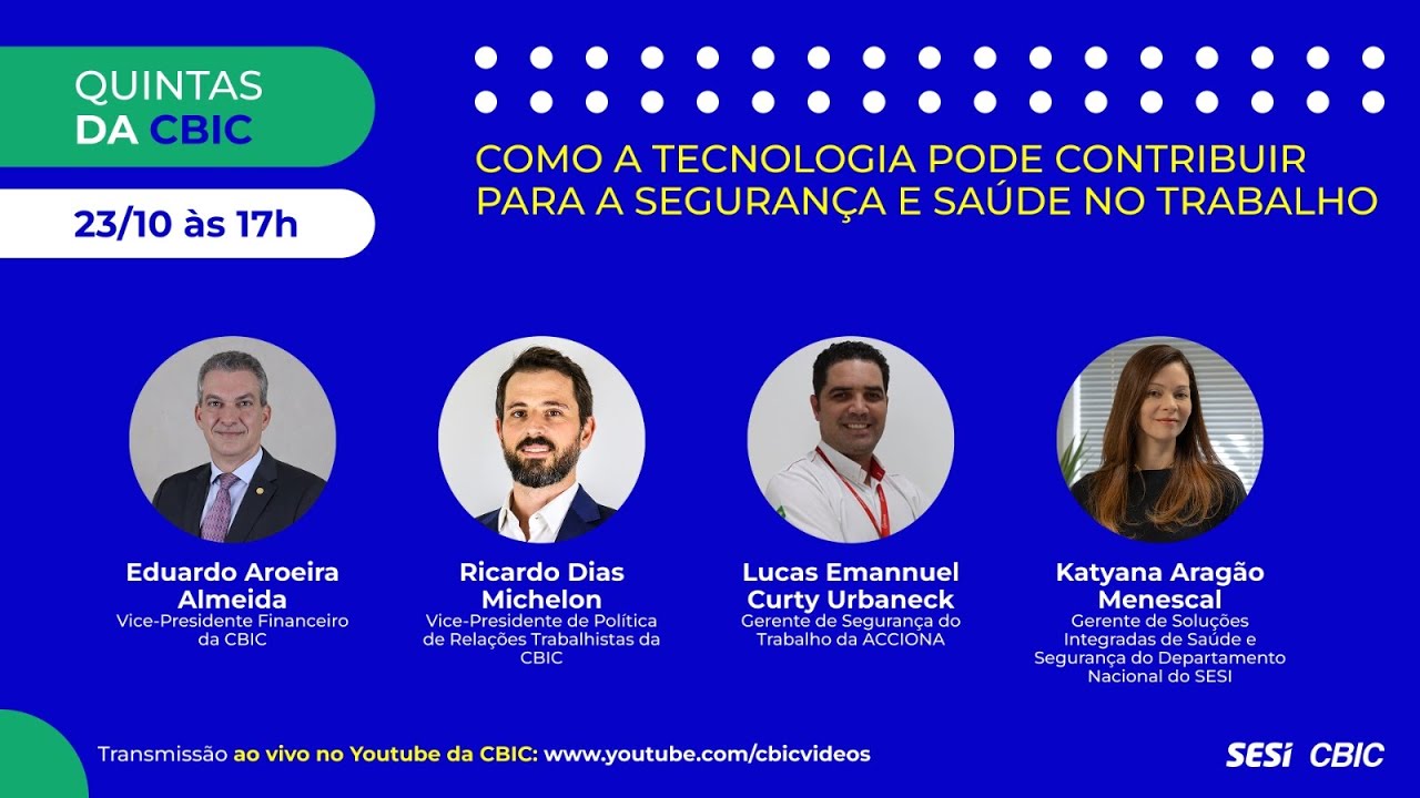 Quintas da CBIC - Como a tecnologia pode contribuir para a segurança e saúde no trabalho