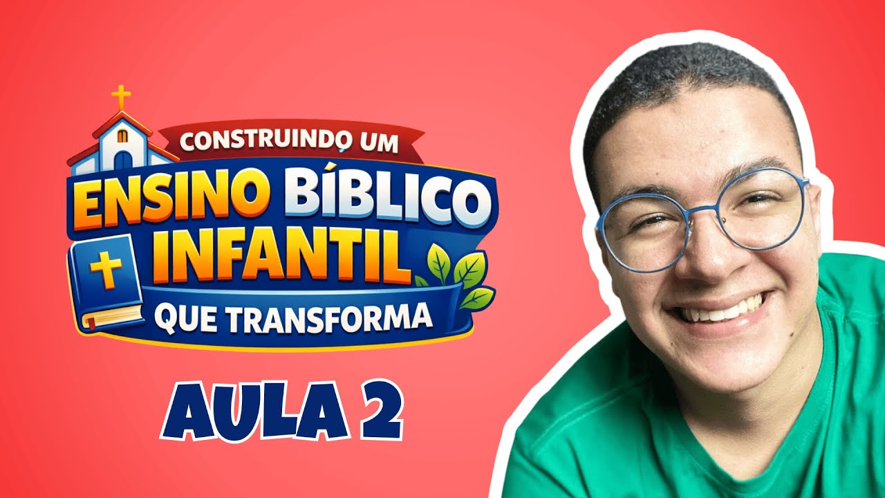 #AULA 2 - Como Estruturar o Ensino Bíblico Infantil