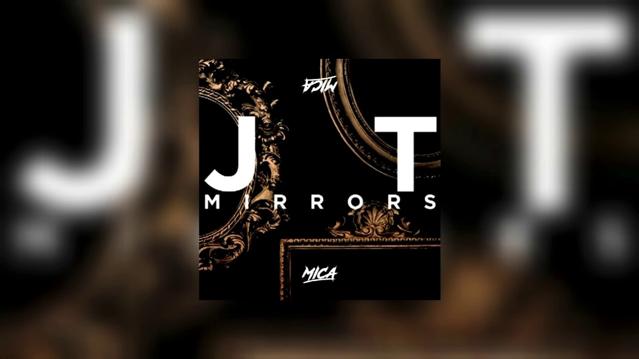 Justin Timberlake - Mirrors (Mica Remix)