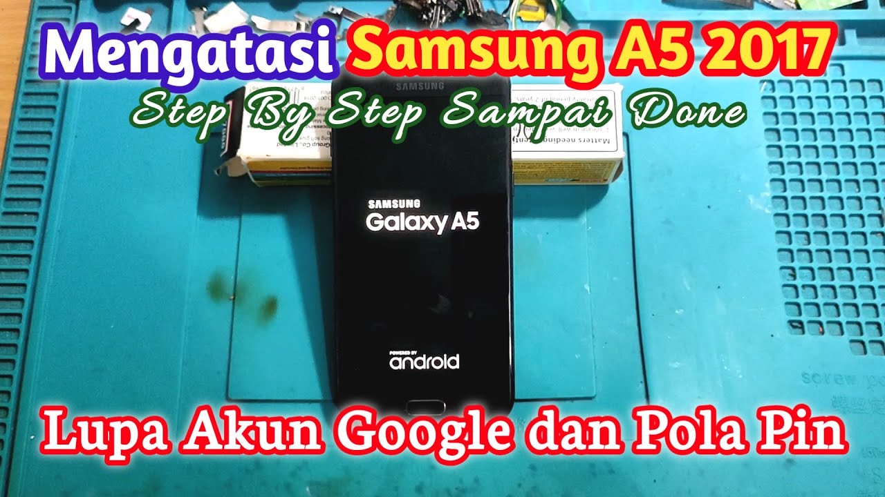 Mengatasi Samsung A5 2017 Lupa Akun Google FRP Bypass & Lupa Pola Sandi || Silahkan Cek Deskripsi Ya