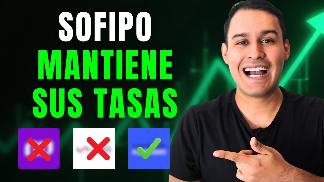 Excelentes Noticias! ESTA SOFIPO MANTIENE SUS TASAS 📈✅