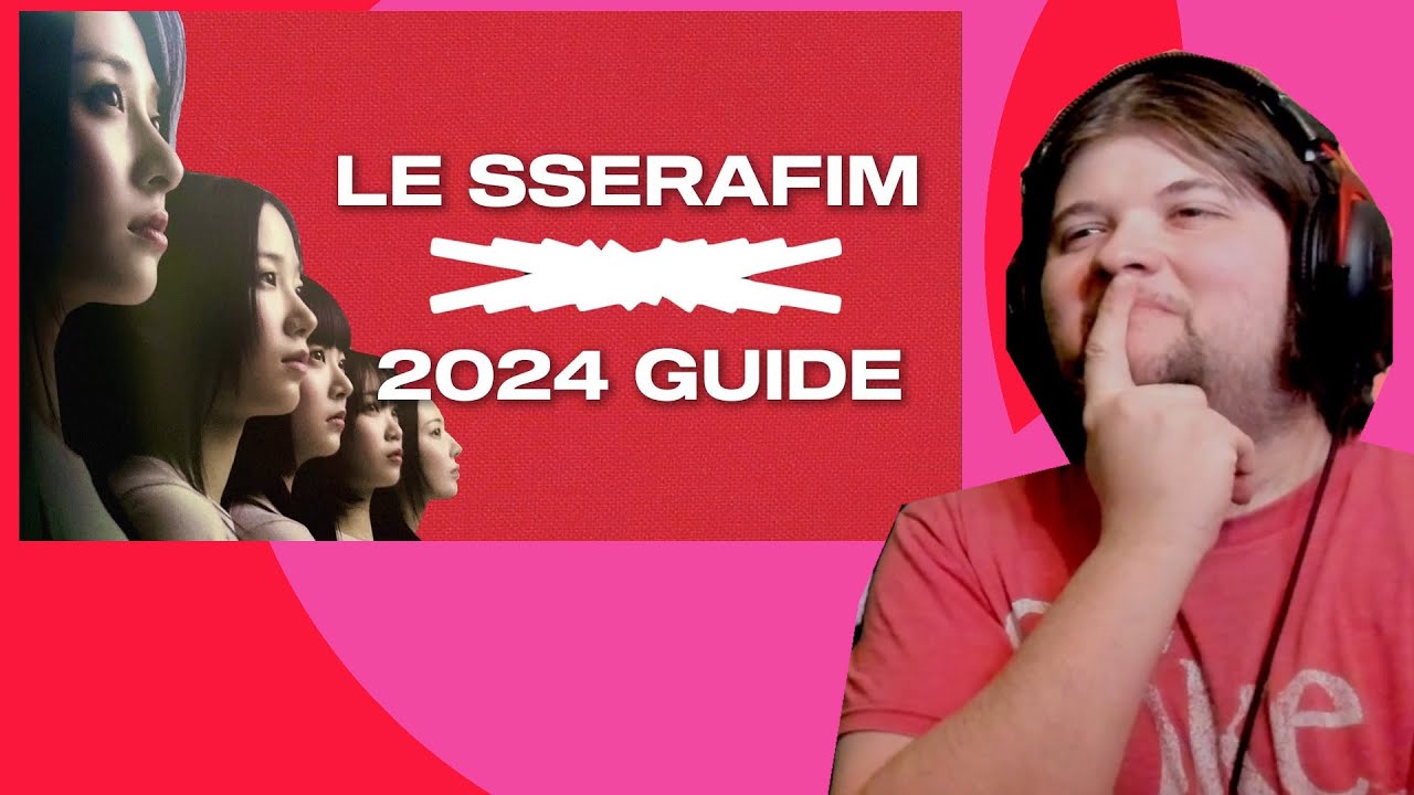 Le Sserafim 2024 Guide REACTION!