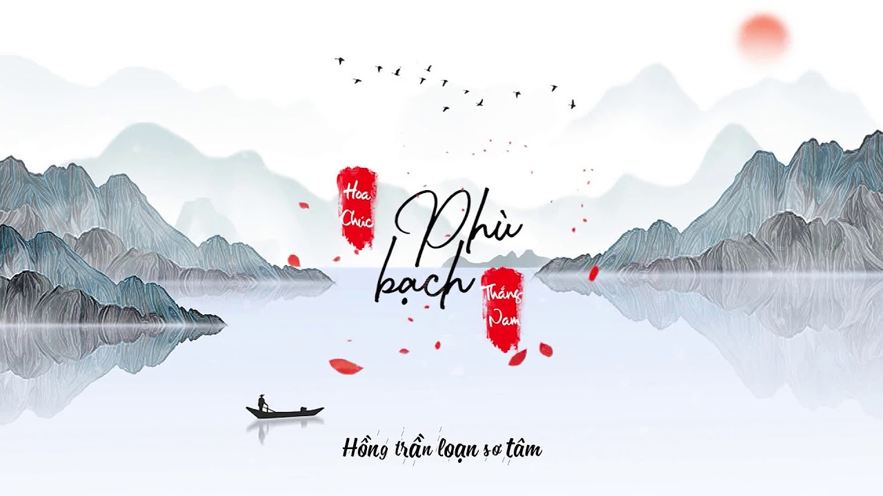 [Vietsub] Ph&ugrave; Bạch - Hoa Ch&uacute;c & Thắng Nam | 浮白 - 花粥 & 勝娚