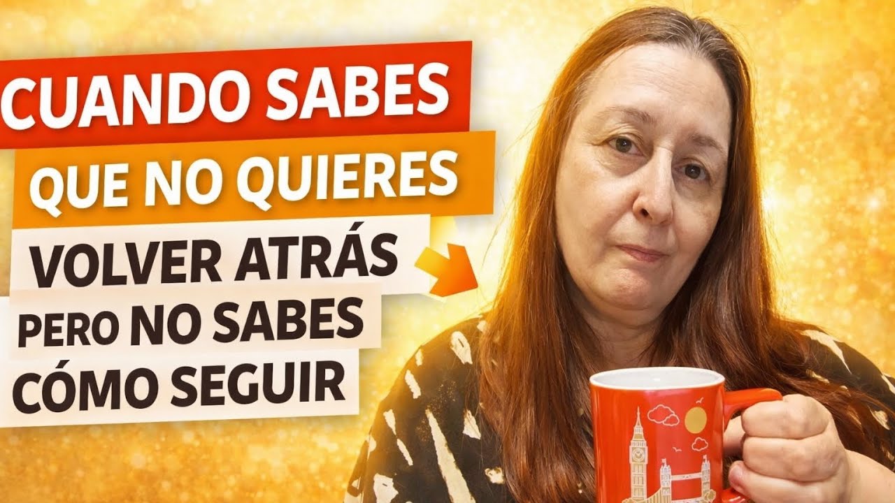 ¿Y si no quieres volver atrás… pero tampoco sabes cómo seguir?