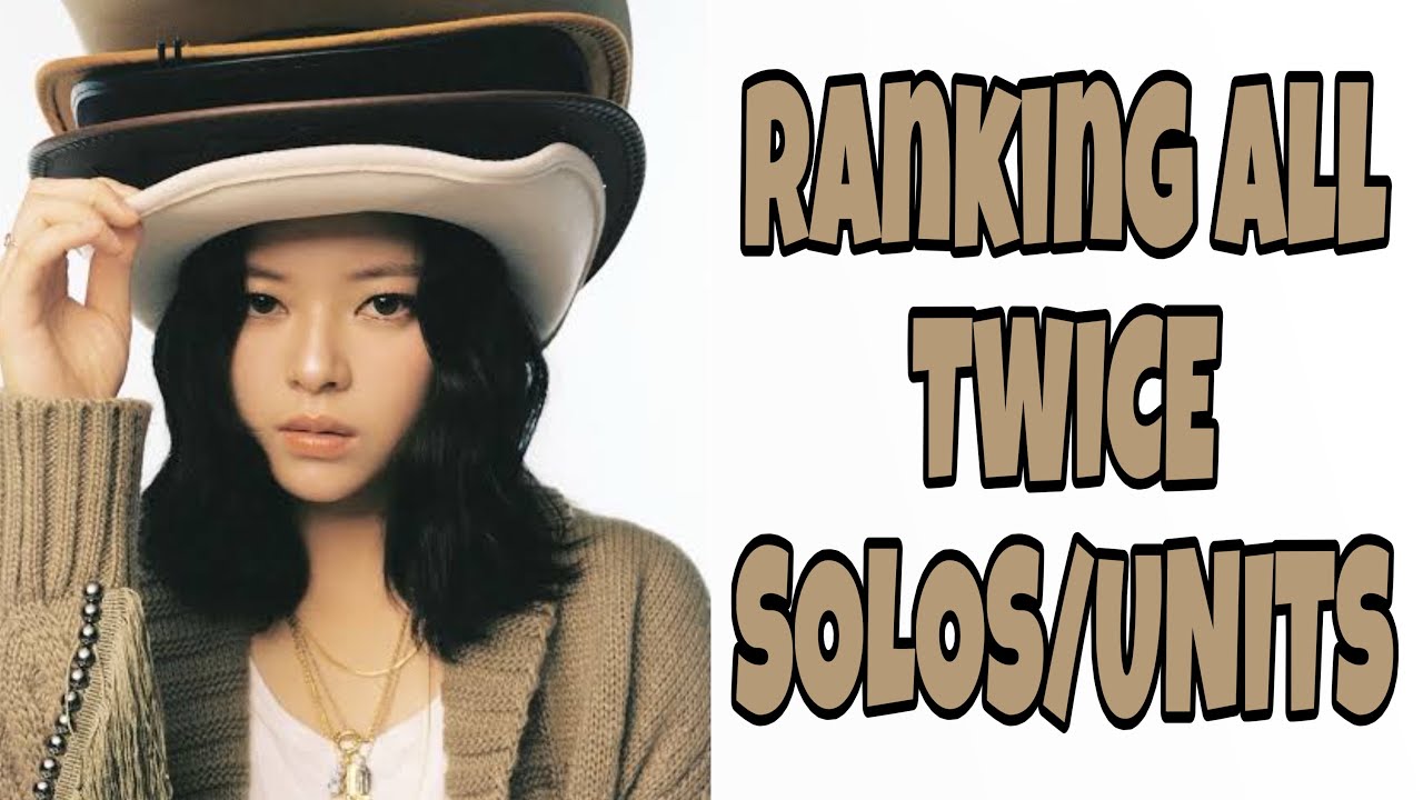 Ranking All Twice Solo/Unit Songs