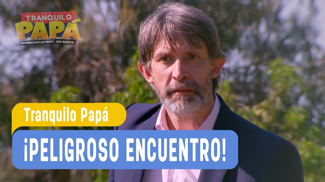 Tranquilo Papá   ¡Peligroso encuentro!   Mejores Momentos Capítulo 163