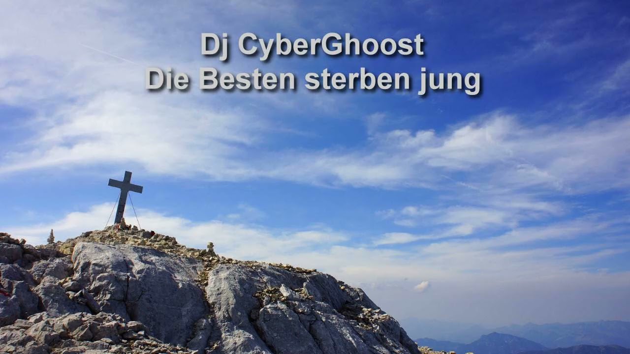 Dj CyberGhoost - Die Besten sterben jung (KI RMX)