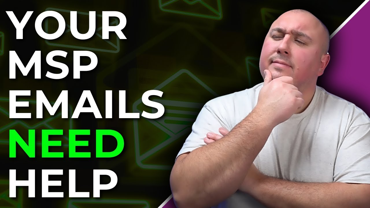 Most MSP Marketing Emails Suck (Here’s the Fix)