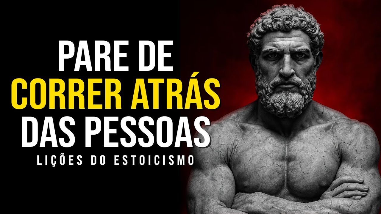 É Isso que ACONTECE quando você PARA de CORRER ATRÁS - LIÇÕES DO ESTOICISMO (Filosofia Estoica)