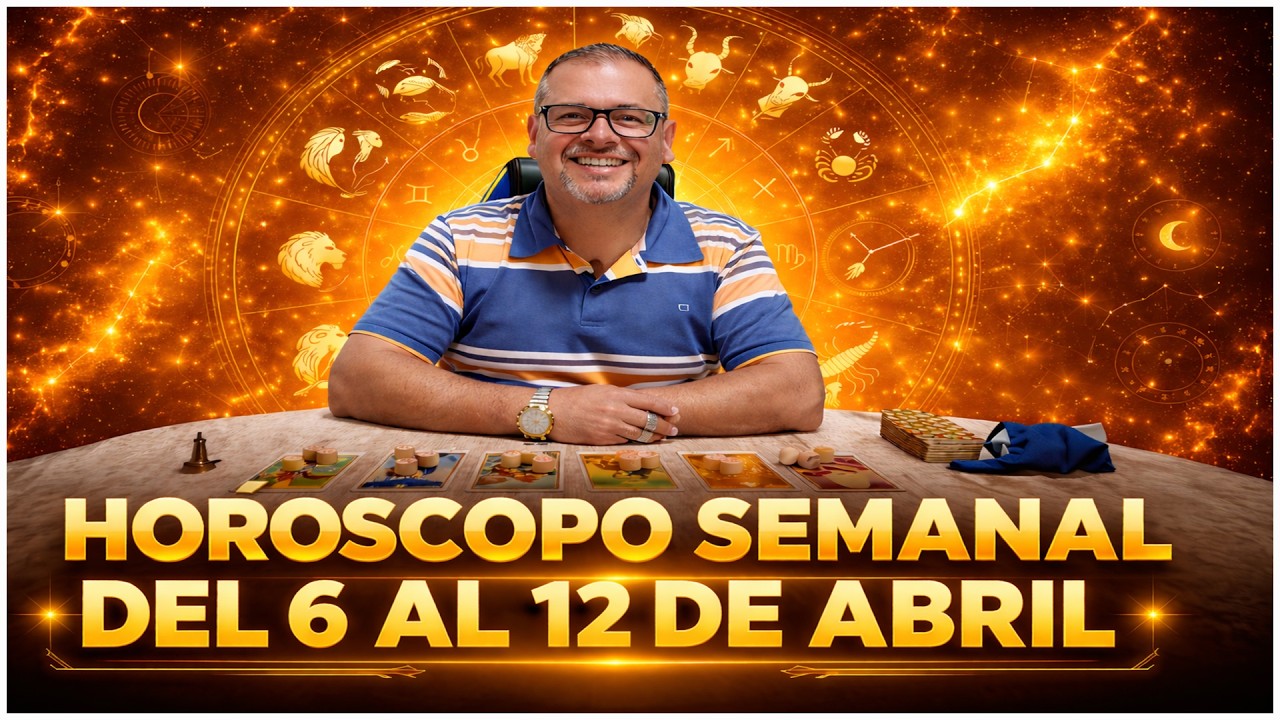 Hor&oacute;scopo Semanal del 6 al 12 de Abril 2026. Profesor Ezequiel Tarot
