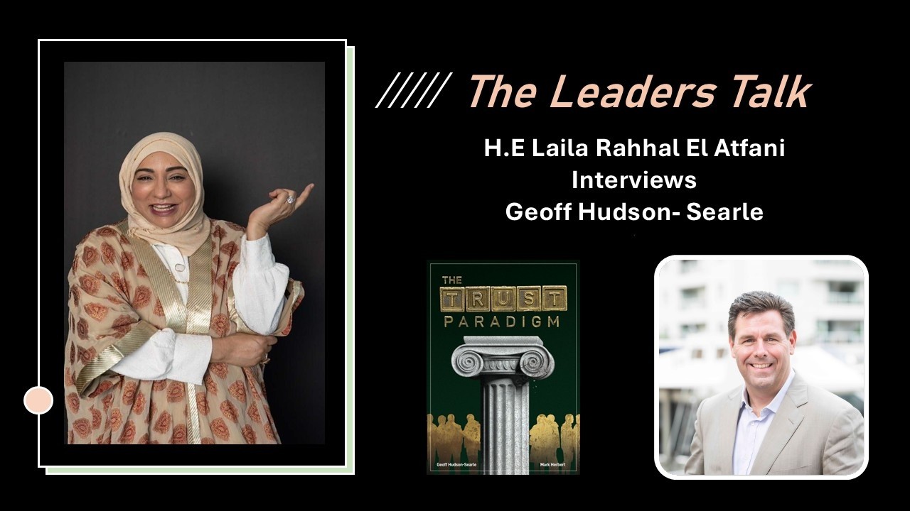 H.E Laila Rahhal El Atfani Interviews Geoff Hudson-Searle
