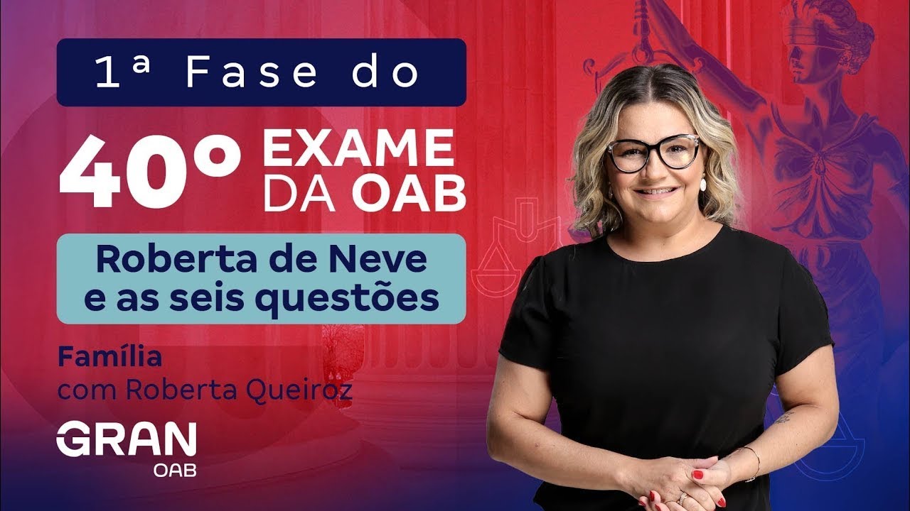 1ª Fase do 40º Exame da OAB - Roberta de Neve e as seis questões | Família