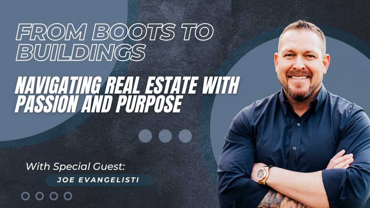 From Boots to Buildings: Navigating Real Estate with Passion and Purpose – Part 1