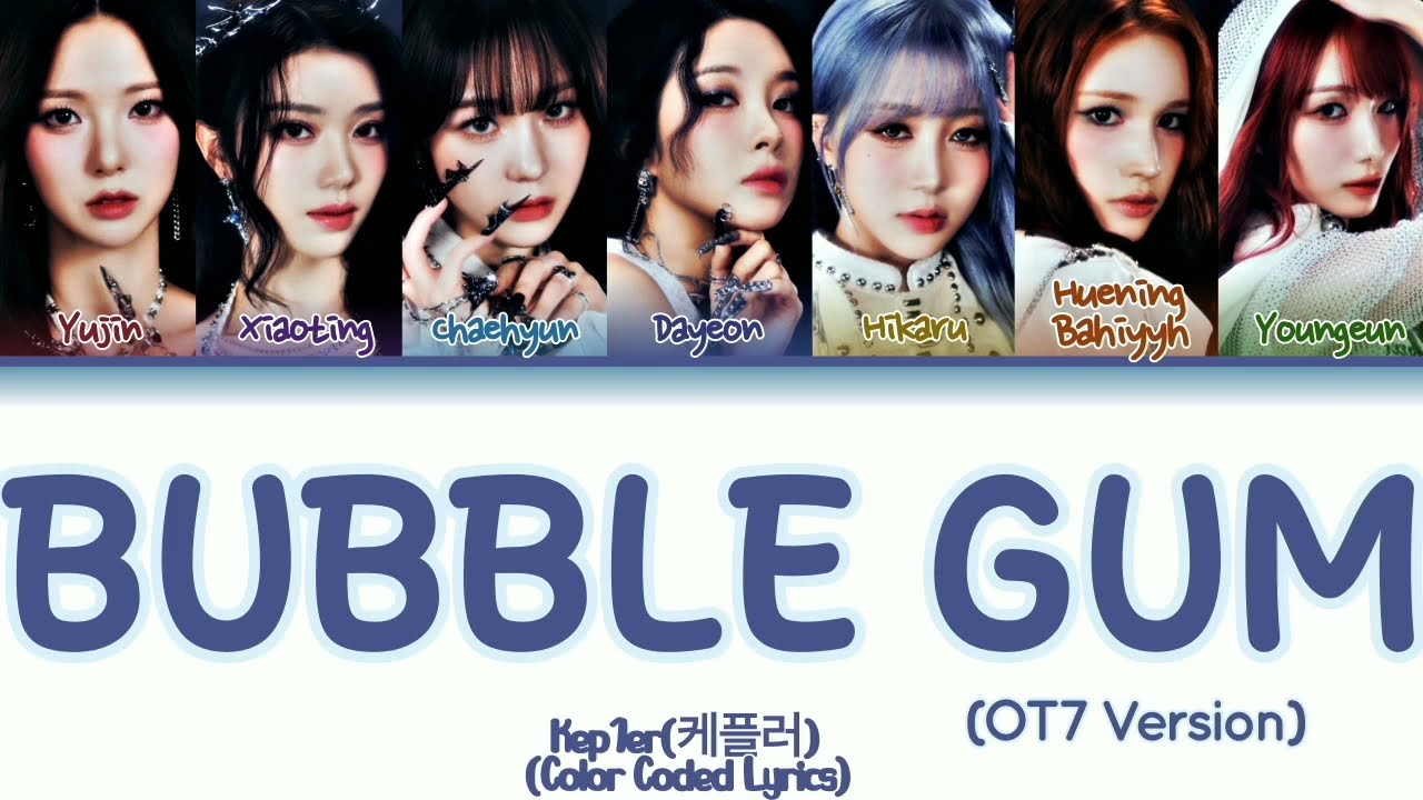 Kep1er BUBBLE GUM(Color Coded Lyrics OT7 Version,AI COVER)