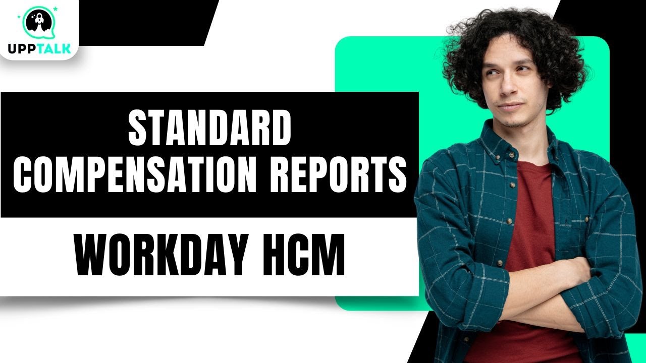 Standard Compensation Workday Reports | Workday Advanced Compensation Training | Workday | Upptalk