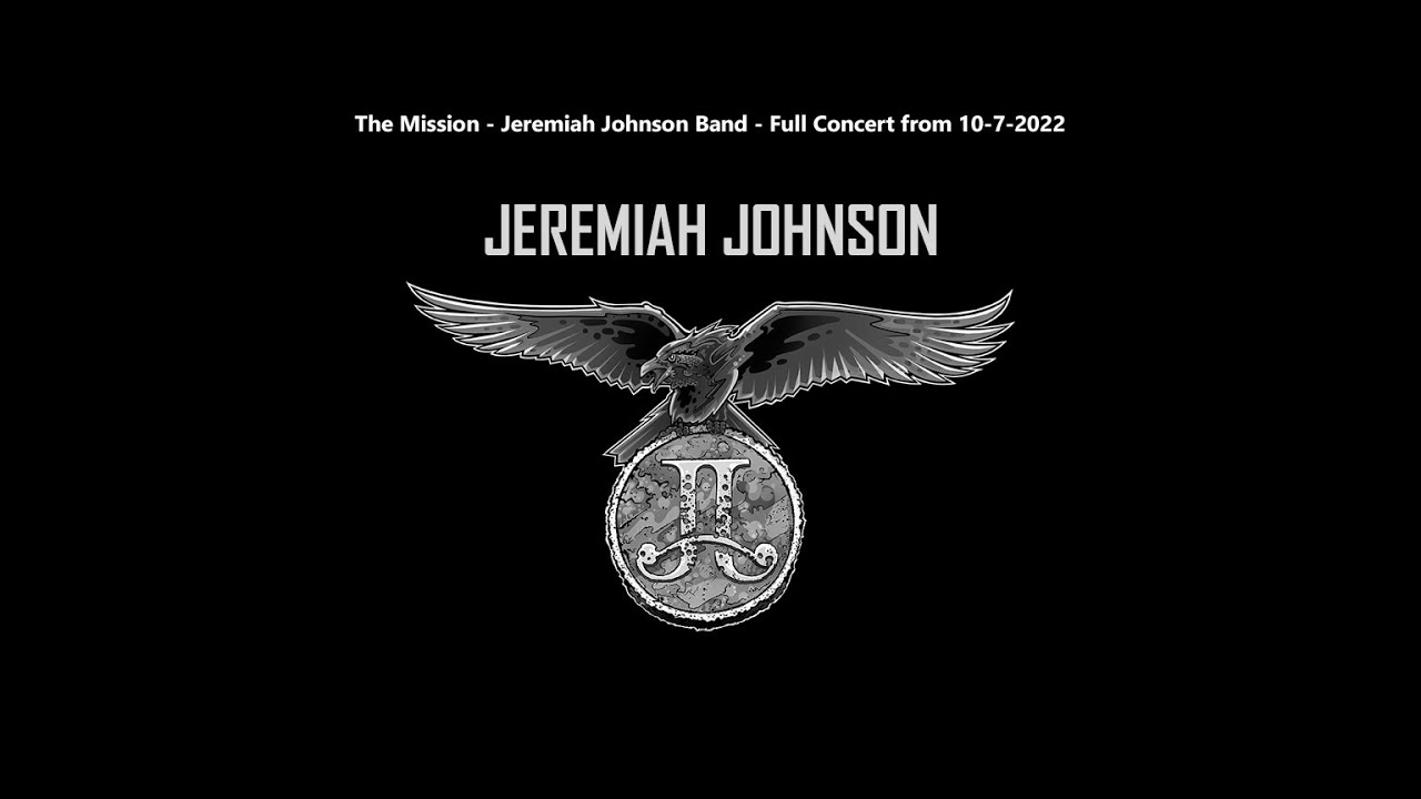 The Mission - Jeremiah Johnson Band - Full Concert from 10-7-2022