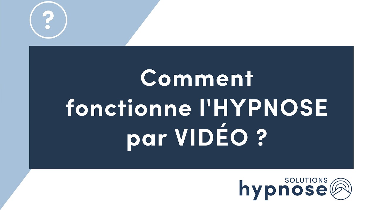 Comment fonctionne l'HYPNOSE par VIDÉO ?