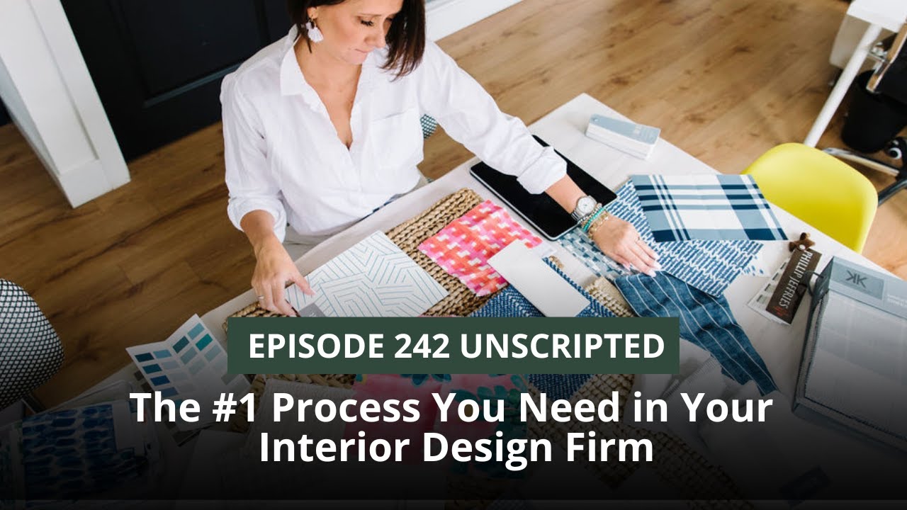 Episode 242 - The #1 Process You Need in Your Interior Design Firm: Presentations & Design Approvals