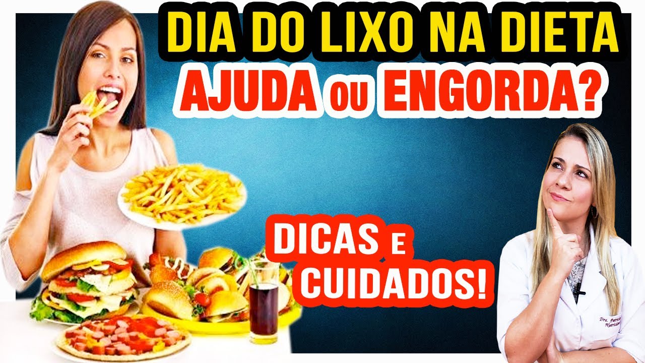 Dia do Lixo na Dieta Ajuda ou Engorda? O Que Comer? [DICAS E CUIDADOS]