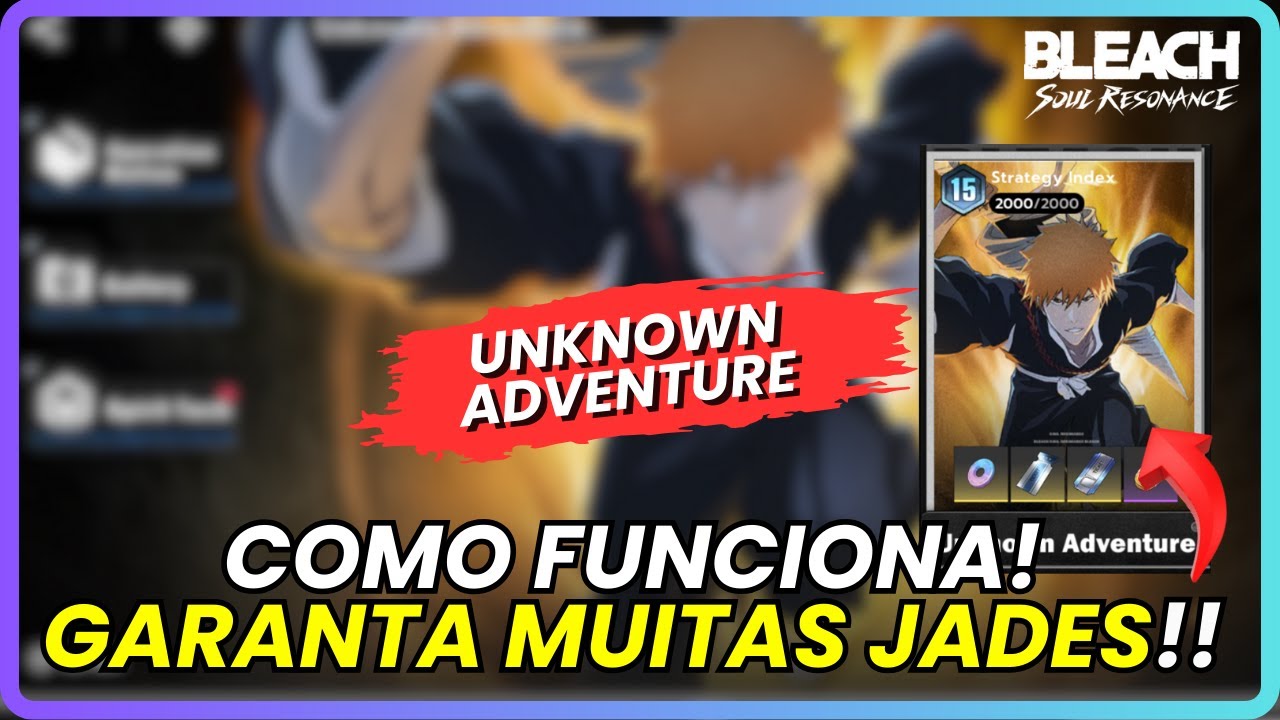 💎 FARM INSANO DE JADES! | O Segredo do Unknown Adventure para PULLS GRÁTIS! | BLEACH: SOUL RESONANCE