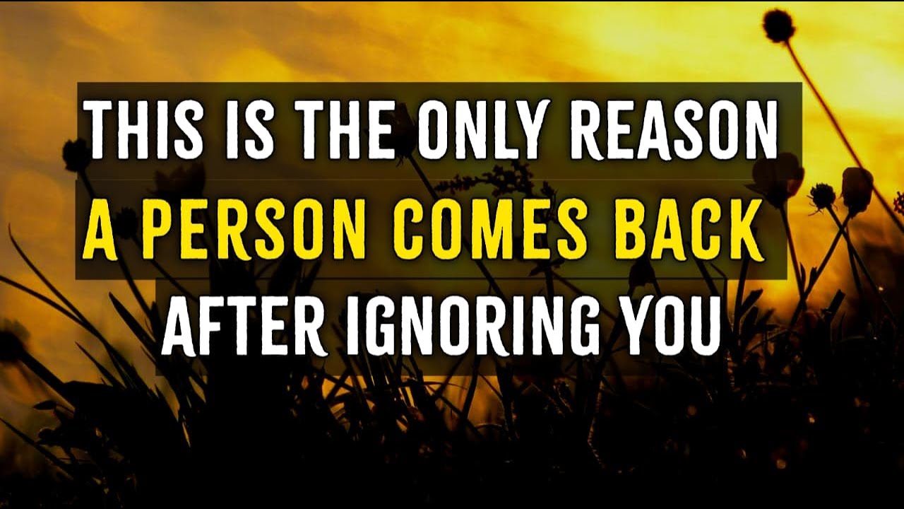 This Is the Only Reason a Person Comes Back After Ignoring You | Emotional Truth Revealed