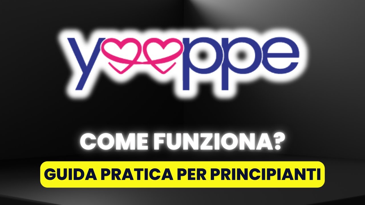 Come Funziona YOOPPE - Guida Pratica per Principianti