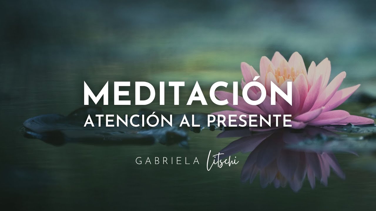 Meditación guiada silencio y quietud | Mindfulness, atención al presente Gabriela Litschi